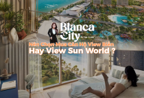 Sun Blanca City Vũng Tàu – Nên chọn căn hộ view biển hay view công viên nước Sun World? Sun Blanca City Vũng Tàu – Nên chọn căn hộ view biển hay view công viên nước Sun World?