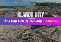 Tiến Độ Thi Công Dự Án Blanca City Vũng Tàu Sun Group Mới Nhất Tháng 8 Ngày 18 Năm 2025 tại Sun World Vũng Tàu Tiến Độ Thi Công Dự Án Blanca City Vũng Tàu Sun Group Mới Nhất Tháng 8 Ngày 18 Năm 2025 tại Sun World Vũng Tàu