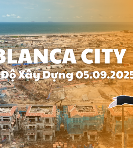 Tiến Độ Xây Dựng Blanca City Vũng Tàu Mới Nhất Tháng 9 ( Sun World Dần Hoàn Thiện Gấp Rút )